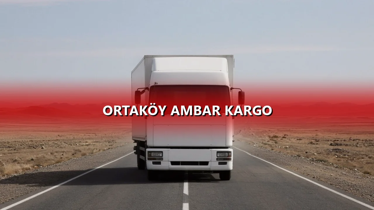 Ortaköy Ambar Kargo